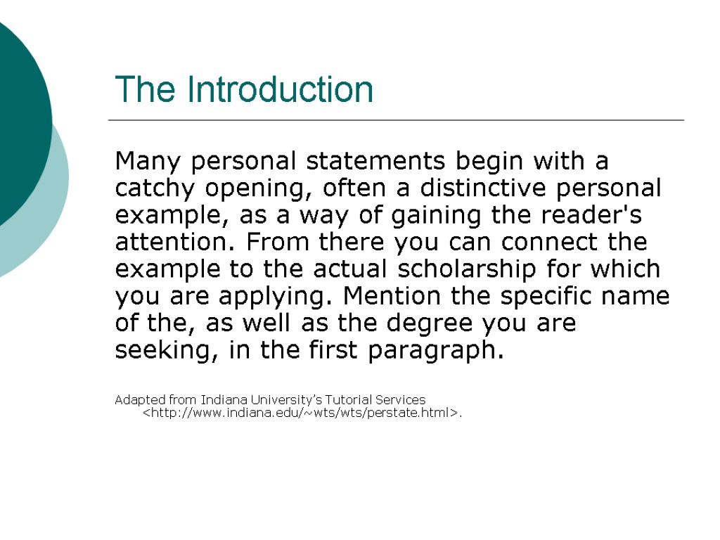 The Introduction Many personal statements begin with a catchy opening, often a distinctive personal